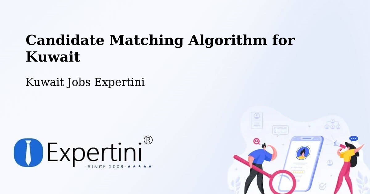 Candidate Matching Algorithm Overview – Al Faḩāḩīl - Kuwait Jobs Expertini