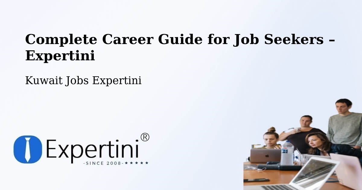 Career Guide for Job Seekers – Al Faḩāḩīl - Al Faḩāḩīl, Kuwait Jobs Expertini